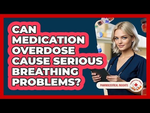 Can medication overdose cause serious breathing problems?