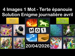 4 Images 1 Mot – Énigme Journalière Solution 20.04.2026 – Terte épanouie - avril 2026 #4Images1Mot