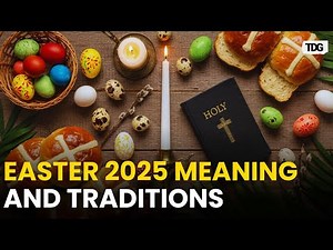 Easter 2025: History, Traditions, and the Meaning Behind the Celebration