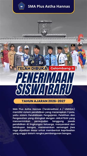SMA PLUS ASTHA HANNAS OFFICIAL on Instagram: "Penerimaan Siswa Baru Tahun Ajaran 2026/2027 Gelombang II : 26 Januari - 20 Februari 2026"
