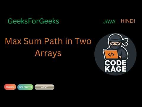 GFG | POTD | Max Sum Path in Two Arrays | Greedy + Two Pointers | Java | Hindi
