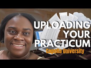 Steps to uploading your practicum at Capella University