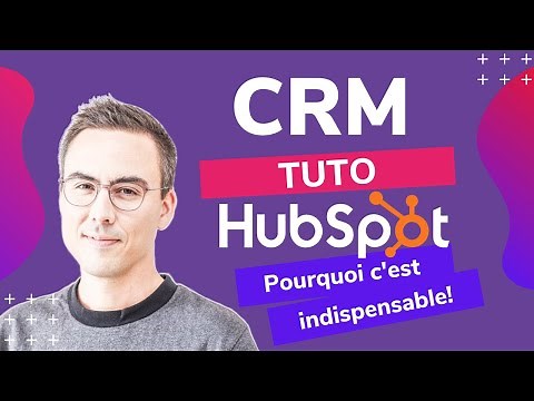 Pourquoi un CRM est essentiel ?! (TUTO Hubspot #1 du marché, gratuit)