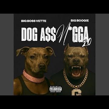 Dog Ass Nigga 2.0