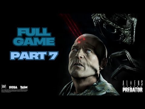 Aliens vs. Predator Full Game Gameplay Walkthrough Campaign Part 7 No Commentary