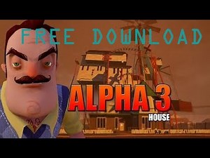 Download Hello Neighbor Alpha 3 FREE DOWNLOAD [Link in description]