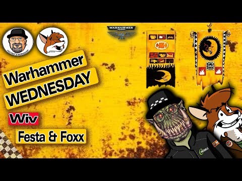 Warhammer Wednesday Wiv Festa & Foxx ... [Live] 17/9/25 @ 23:55 UK