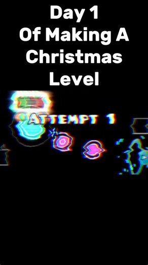 Day 1 Of Making A Christmas Level #gdlevel
