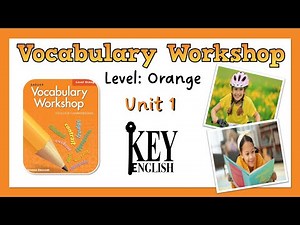 Unit 1 - Vocabulary Workshop (Level Orange) 영어 어휘 연습