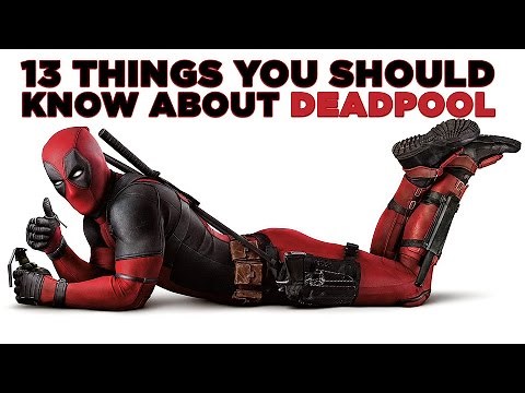 13 Things You Should Know About Deadpool