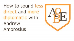 012 How to sound less direct and more diplomatic - The Art of Business English