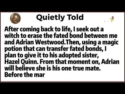 After coming back to life, I seek out a witch to erase the fated bond between me and Adrian West
