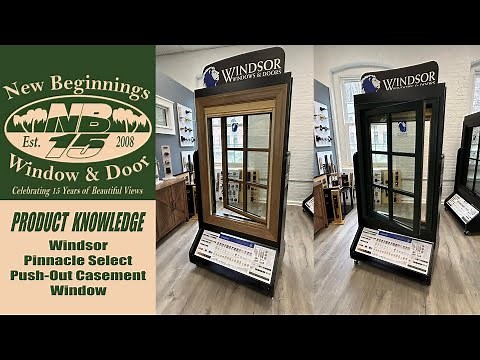 New Beginnings Window & Door: Product Knowledge - Windsor Pinnacle Select Push-Out Casement Window