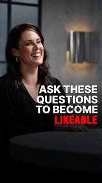 ASK THESE 10 QUESTIONS TO BECOME LIKEABLE