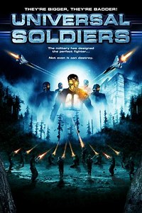 Universal Soldiers (2007) - Movie