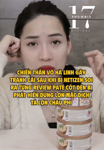 Chiến thần Võ Hà Linh gây tranh cãi sau khi bị netizen soi ra từng review Patê cột đèn bị phát hiện dùng lợn mắc dịch tả lợn châu phi #17showbiz #17network #vohalinh