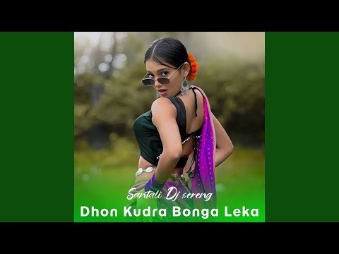 Dhon Kudra Bonga Leka