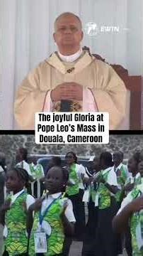 The joyful Gloria at Pope Leo’s Mass in Douala, Cameroon