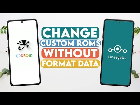 Change Custom ROMs Without Data Wipe!