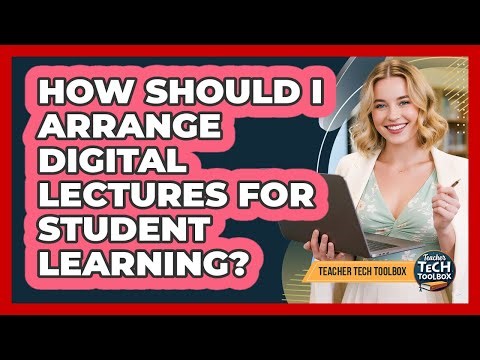 How Should I Arrange Digital Lectures for Student Learning?