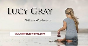 Summary of Lucy Gray by William Wordsworth.