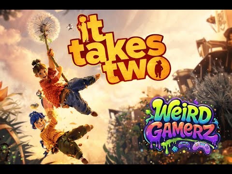 🎮 It Takes Two | Full Gameplay | Co-Op Adventure | Weird Gamerz