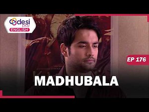 MADHUBALA | Full Episode 176 | Love Doesn't Suit Us | Desi Play-English
