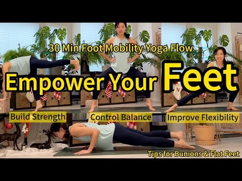 Foot Mobility Yoga (Part 2): 30Min Flow for Foot Flexibility Strength Balance | Bunion&Flatfeet Tips