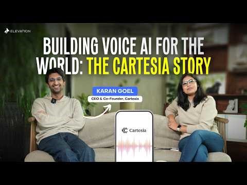 Building Voice AI For The World: The Cartesia Story With Karan Goel | Elevation Capital Podcast