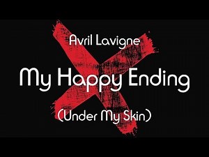 Avril Lavigne - My Happy Ending (Lyric Video)