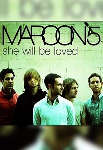 Full credits of "Maroon 5: She Will Be Loved (Music Video)"
