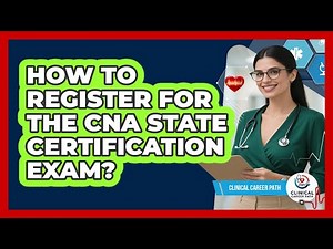 How To Register For The CNA State Certification Exam?