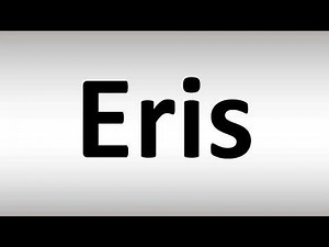 How to Pronounce Eris