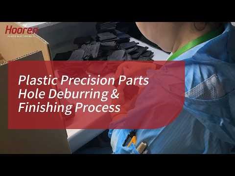 HoorenMold-Plastic Precision PartsHole Deburring&Finishing Process
