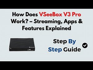 How Does vSeeBox V3 Pro Work? – Streaming, Apps & Features Explained