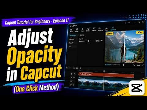 CapCut PC Opacity Tutorial | Capcut Editing Tutorial for Beginners - Episode 11