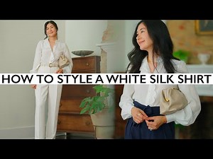 ​​How To Style A White Silk Shirt 8 Ways