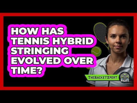 How Has Tennis Hybrid Stringing Evolved Over Time? - The Racket Xpert