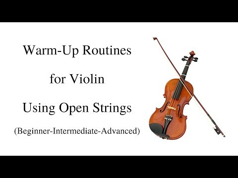 Warm Up Routines for Violin (Beginner-Intermediate-Advanced)