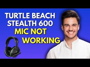 NEW! How To Fix Turtle Beach Stealth 600 Mic Not Working (2025)🎧Troubleshooting Guide & Quick Fixes!