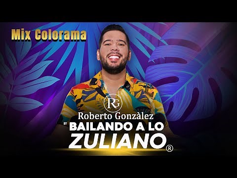 Mix Colorama. Roberto González - Bailando a lo Zuliano.