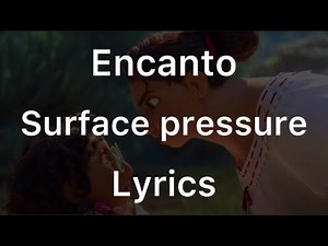Encanto - surface pressure - Jessica Darrow - Lyrics
