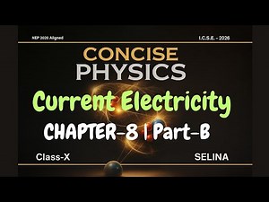Class 10 ICSE Physics Chapter 8 | Current Electricity| Part B | Concise Physics