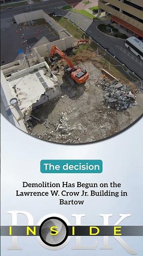 Inside Polk Shorts: Demolition Has Begun on the Lawrence W. Crow Jr. Building in Bartow