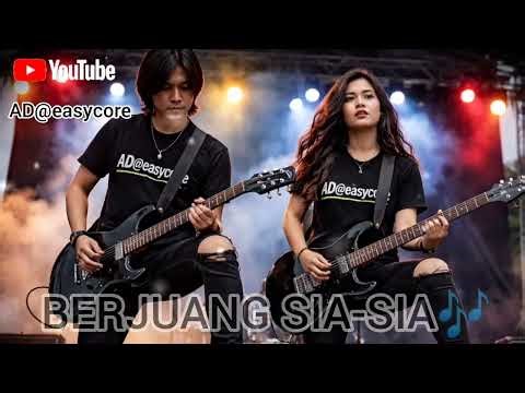 BERJUANG SIA-SIAN (easycore )