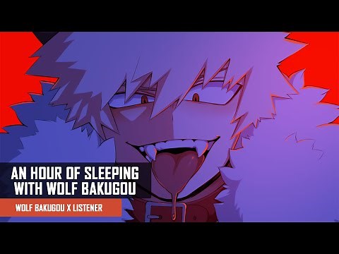 An Hour Of Sleeping With Wolf Bakugou | Wolf Bakugou x Listener (1 Hour Sleep Aid)