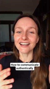 How to communicate authentically & truth about authentic communication