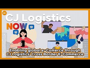 CJ Logistics l Delving into transboundary logistics, #1 [Cross Border E-Commerce]
