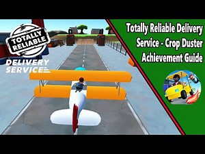 Crop Duster - Achievement guide - Totally Reliable Delivery Service