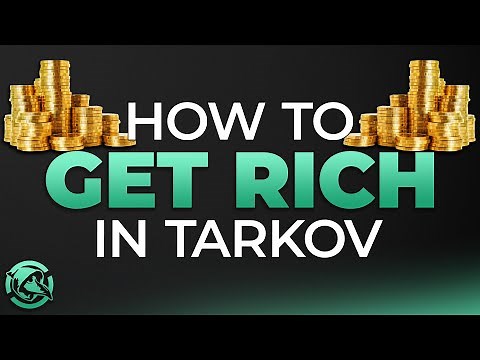 How To Get Rich In Tarkov - Escape from Tarkov